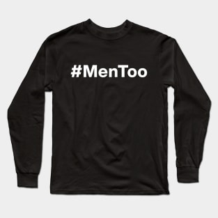 #MenToo Long Sleeve T-Shirt